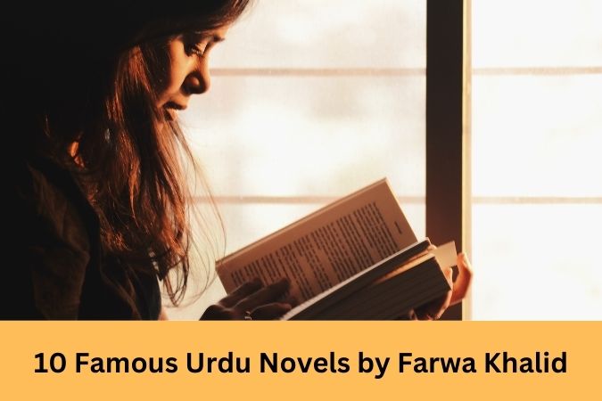 10 Famous Urdu Novels by Farwa Khalid