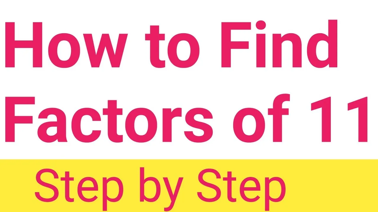 Factor of 11 - What is Factor of 11? How to Find Factor of 11?